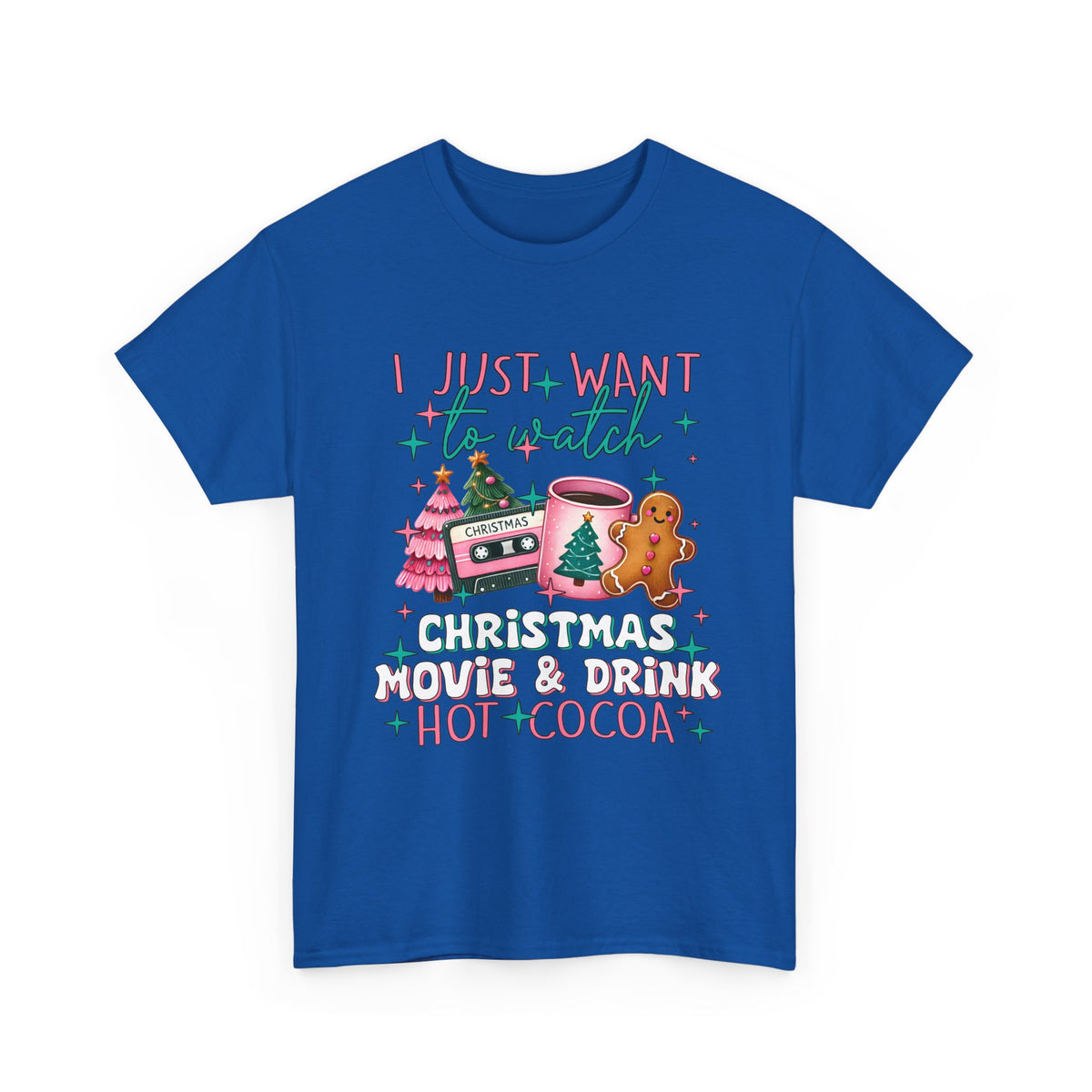 Christmas Movie & Hot Cocoa Tee — 'I Just Want to Watch Christmas Movie & Drink Hot Cocoa' Holiday T-Shirt