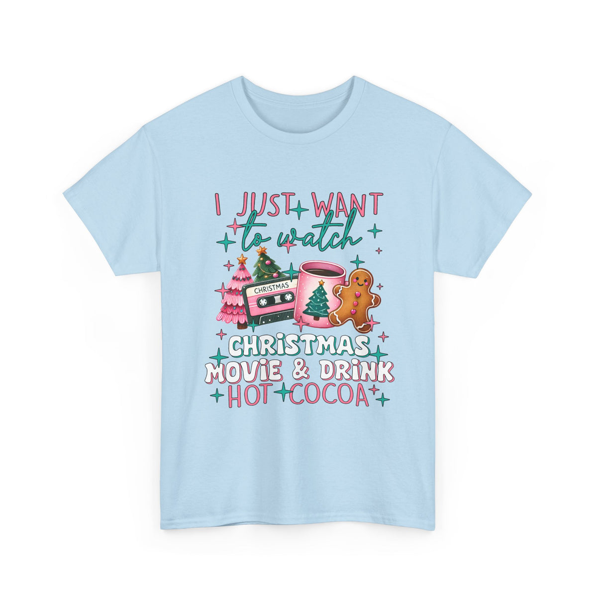 Christmas Movie & Hot Cocoa Tee — 'I Just Want to Watch Christmas Movie & Drink Hot Cocoa' Holiday T-Shirt