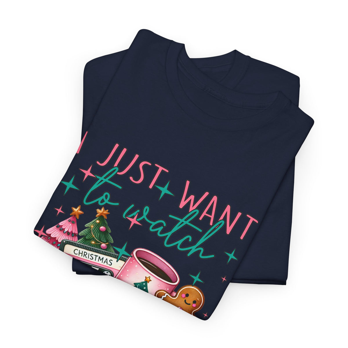Christmas Movie & Hot Cocoa Tee — 'I Just Want to Watch Christmas Movie & Drink Hot Cocoa' Holiday T-Shirt
