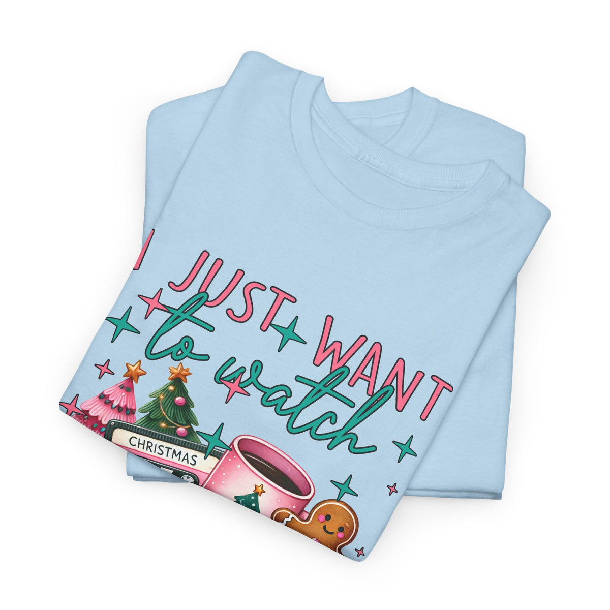 Christmas Movie & Hot Cocoa Tee — 'I Just Want to Watch Christmas Movie & Drink Hot Cocoa' Holiday T-Shirt